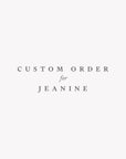 Custom Order for Jeanine